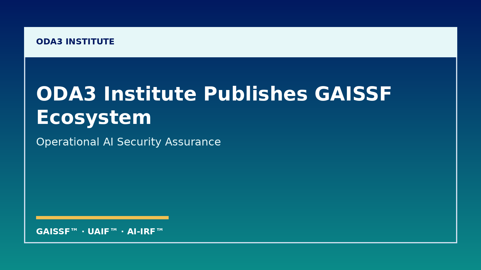 Editorial header for ODA3 Institute Publishes GAISSF Ecosystem for Operational AI Security Assurance